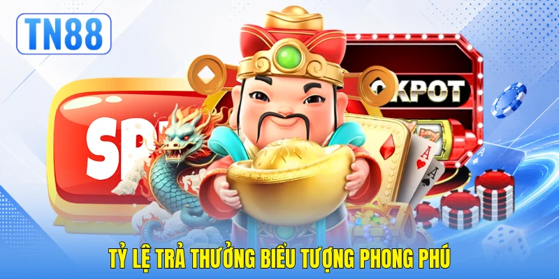 Thần Tài May Mắn - Khám Phá Sảnh Chơi Đỉnh Cao Tại TN88 3 Tỷ lệ trả thưởng biểu tượng phong phú